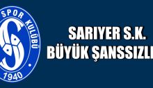 Sarıyer S.K ve Büyük Şansızlık