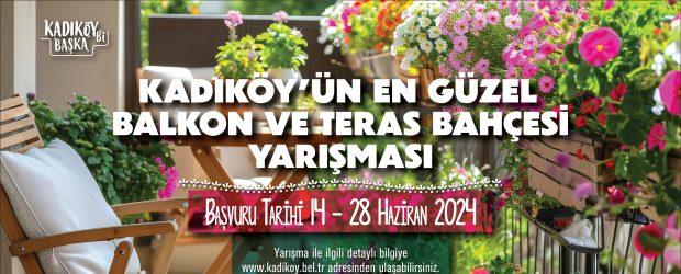 Kadıköy’de en güzel bahçeler yarışacak