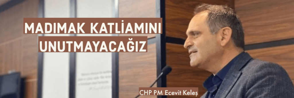 ECEVİT KELEŞ: MADIMAK KATLİAMINI UNUTMAYACAĞIZ