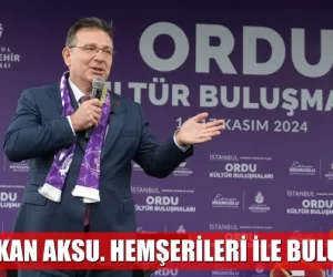 ORDULU BAŞKAN AKSU. HEMŞERİLERİ İLE BULUŞTU