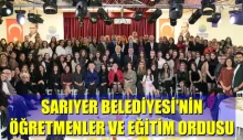 SARIYER BELEDİYESİNİN ÖĞRETMENLER VE EĞİTİM ORDUSU