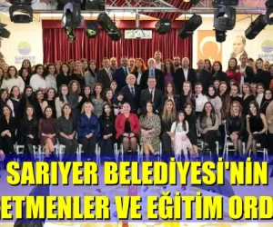 SARIYER BELEDİYESİNİN ÖĞRETMENLER VE EĞİTİM ORDUSU