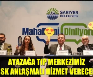 AYAZAĞA TIP MERKEZİMİZ SSK ANLAŞMALI HİZMET VERECEK