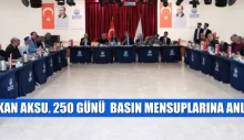 BAŞKAN AKSU. 250 GÜNÜ  BASIN MENSUPLARINA ANLATTI