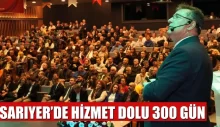 BAŞKAN AKSU: SARIYER’DE HİZMET DOLU 300 GÜNÜ ANLATTI