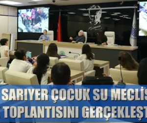 SARIYER ÇOCUK SU MECLİSİ İLK TOPLANTISINI GERÇEKLEŞTİRDİ