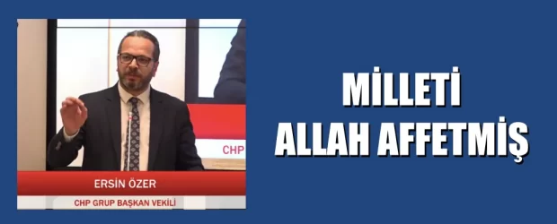 Milleti allah affetmiş